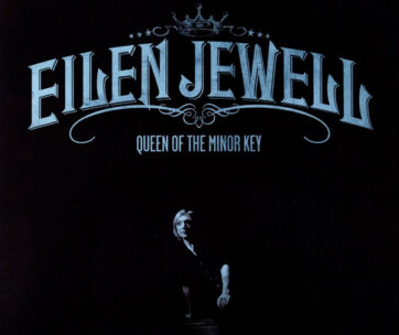 JEWELL, EILEN - QUEEN OF THE MINOR KEY