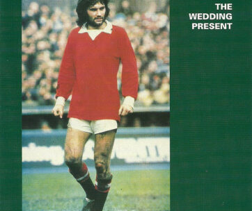 WEDDING PRESENT - GEORGE BEST