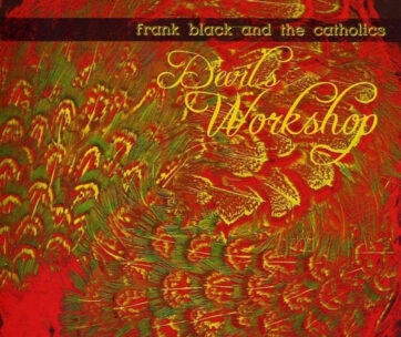 BLACK, FRANK & CATHOLICS - DEVIL'S WORKSHOP