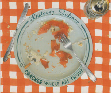 CRACKER & LEFTOVER SALMON - O' CRACKER WHERE ART THOU