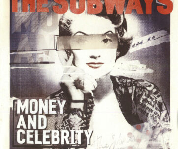 SUBWAYS - MONEY AND CELEBRITY