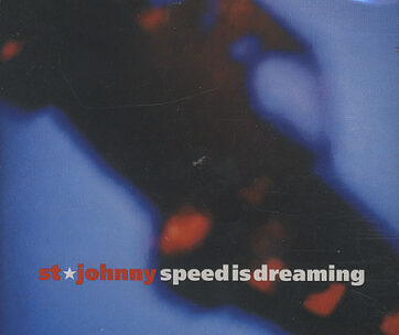 ST.JOHNNY - SPEED IS DREAMING