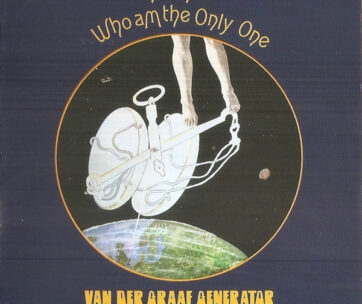 VAN DER GRAAF GENERATOR - H TO HE, WHO AM THE ONLY