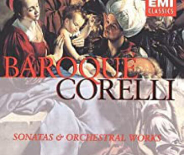 CORELLI - SONATAS & ORCHESTRAL WORKS