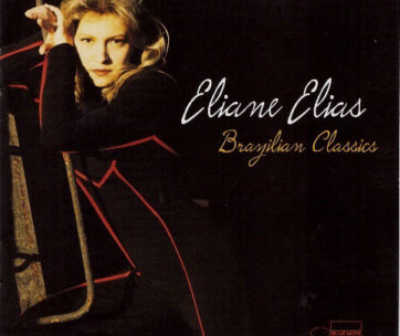 ELIAS, ELIANE - BRAZILIAN CLASSICS