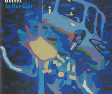 GOMEZ - IN OUR GUN