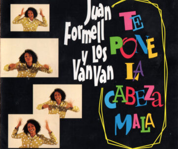 FORMELL, JUAN & LOS VAN VAN - TE PONE LA CABEZA MALA