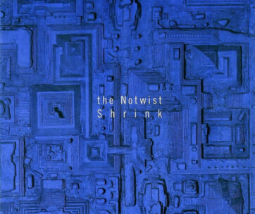 NOTWIST - SHRINK