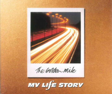 MY LIFE STORY - GOLDEN MILE