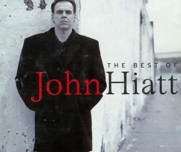 HIATT, JOHN - BEST OF