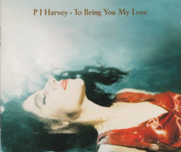 HARVEY, P.J. - TO BRING YOU MY LOVE