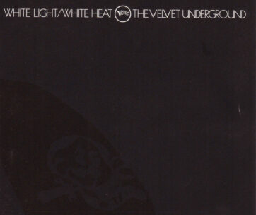 VELVET UNDERGROUND - WHITE LIGHT/WHITE HEAT