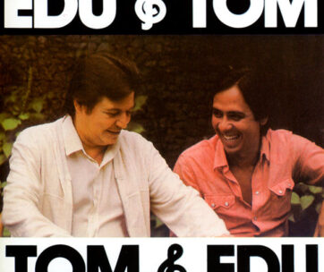 LOBO, EDU & TOM JOBIM - EDU & TOM