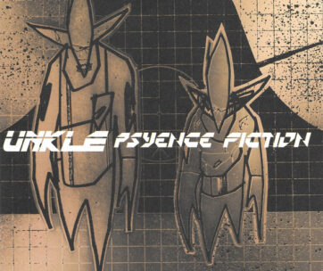 UNKLE - PSYENCE FICTION