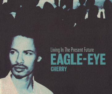 CHERRY, EAGLE EYE - LIVING IN THE PRESENT FUT