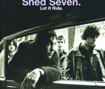 SHED SEVEN - LET IT RIDE