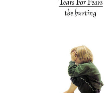 TEARS FOR FEARS - HURTING =REMASTERED=