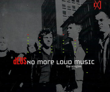 DEUS - NO MORE LOUD MUSIC