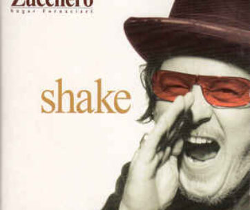 ZUCCHERO - SHAKE