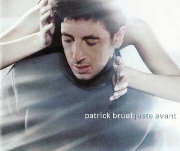 BRUEL, PATRICK - JUSTE AVANT