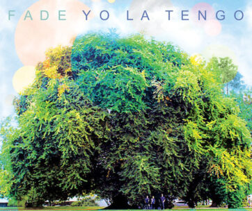 YO LA TENGO - FADE