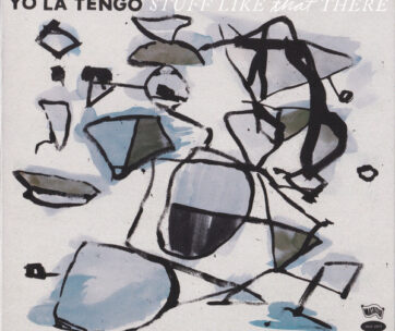 YO LA TENGO - STUFF LIKE THAT THERE