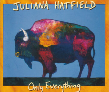 HATFIELD, JULIANA - ONLY EVERYTHING