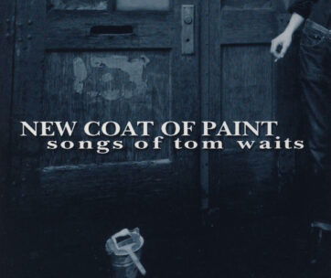 WAITS, TOM.=TRIBUTE= - NEW COAT OF PAINT