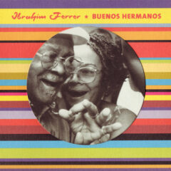 FERRER, IBRAHIM - BUENOS HERMANOS