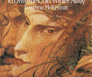 MCKENNITT, LOREENA - TO DRIVE THE COLD WINTER