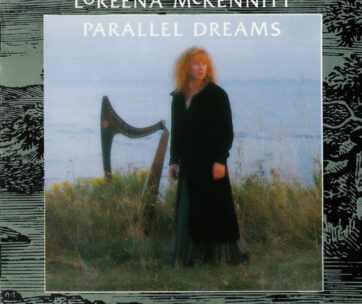 MCKENNITT, LOREENA - PARALLEL DREAMS -REISSUE-