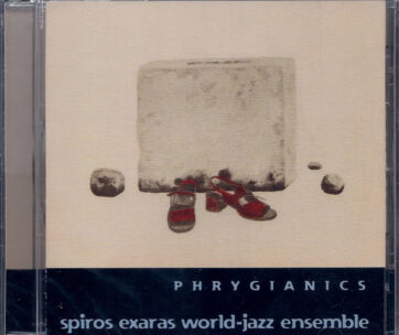 EXARAS, SPYROS WORLD-JAZZ ENSEMBLE - PHRYGIANICS