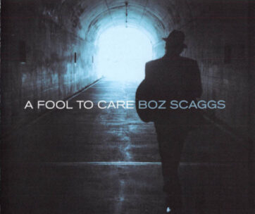 SCAGGS, BOZ - A FOOL TO CARE