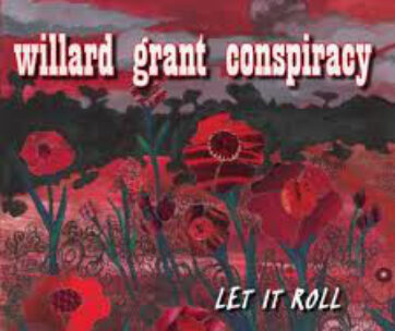 WILLARD GRANT CONSPIRACY - LET IT ROLL