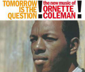 COLEMAN, ORNETTE - TOMORROW IS THE.. -HQ-