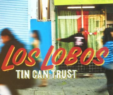 LOS LOBOS - TIN CAN TRUST