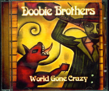 DOOBIE BROTHERS - WORLD GONE CRAZY