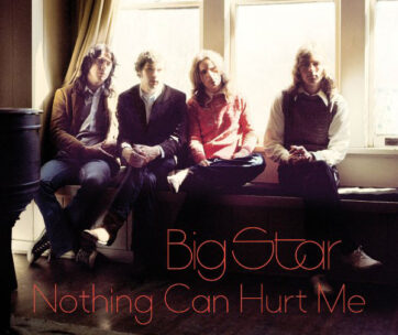 BIG STAR - NOTHING CAN HURT ME