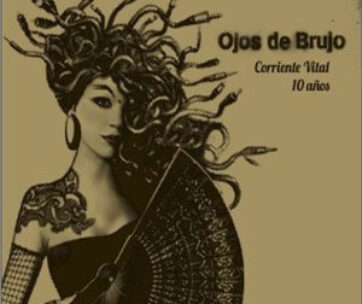 OJOS DE BRUJO - CORRIENTE VITAL 10 ANOS