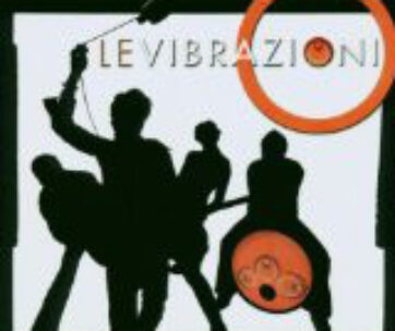 LE VIBRAZIONI - LE VIBRAZIONI