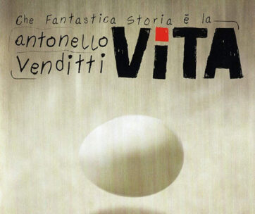 VENDITTI, ANTONELLO - CHE FANTASTICA STORIA E..