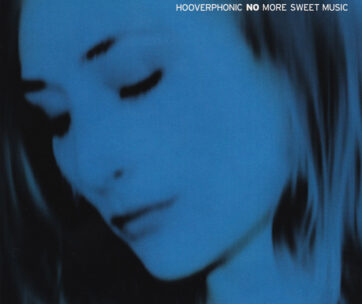 HOOVERPHONIC - NO MORE SWEET MUSIC