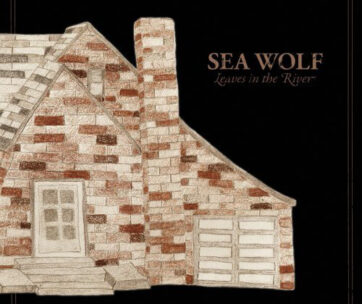 SEA WOLF - LEAVES IN THE RIVER =DIGI