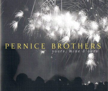 PERNICE BROTHERS - YOURS, MINE & OURS