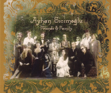 SICIMOGLU, AYHAN - FRIENDS & FAMILY