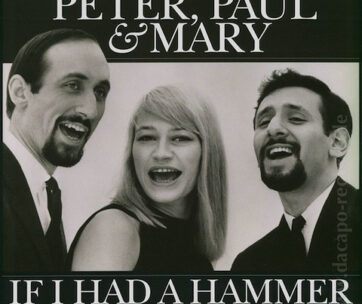 PETER, PAUL & MARY - IF I HAD A HAMMER - THE..