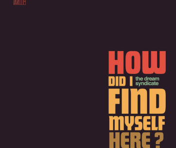 DREAM SYNDICATE - HOW DID I FIND MYSELF..