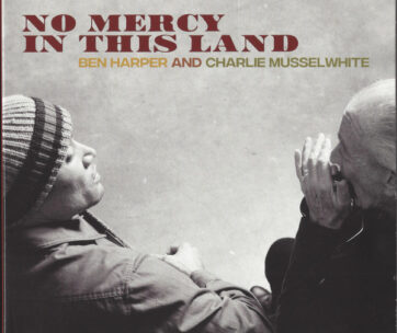 HARPER, BEN & CHARLIE MUS - NO MERCY IN THIS LAND