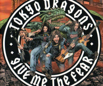 TOKYO DRAGONS - GIVE ME THE FEAR