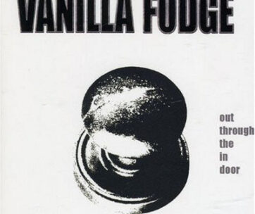 VANILLA FUDGE - OUT THROUGH THE IN DOOR